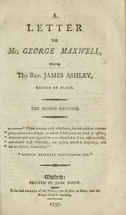 A letter to Mr. George Maxwell, from the Rev. James Ashley, Rector of Fleet by James Ashley