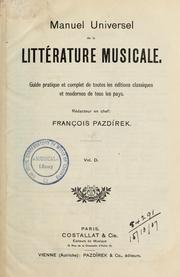 Cover of: Manuel universel de la littérature musicale: guide pratique et complet de toutes les éditions classiques et modernes de tous les pays