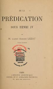 De la predication sous Henri IV by Adrien Lezat