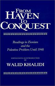 From haven to conquest, readings in Zionism and the Palestine Problem until 1948 by Walid Khalidi