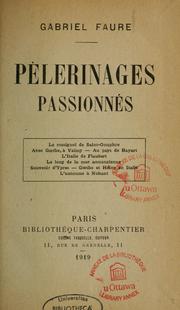 Cover of: Pèlerinages passionnés by Gabriel Fauré