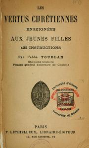 Cover of: Les vertus chretiennes enseignees aux jeunes filles by Lucien Toublan