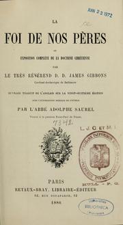 Cover of: La foi de nos pères, ou, Exposition complète de la doctrine chrétienne by James Gibbons