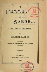 Cover of: Femme ou sabre (The trail of the sword) by Gilbert Parker