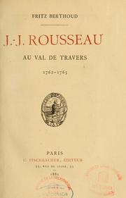 Cover of: J.J. Rousseau au Val de Travers (1762-1765) by Fritz Berthoud