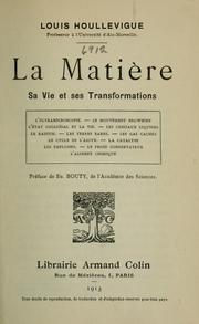 Cover of: La matière: sa vie et ses transformations ...