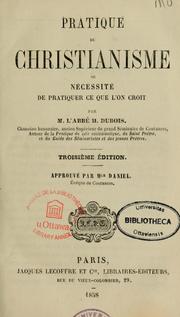 Cover of: Pratique de christianisme, ou, Necessite de pratiquer ce que l'on croit