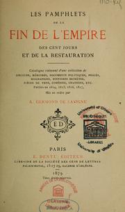 Les Pamphlets de la fin de l'empire, des cent jours et de la Restauration by Alfred Germond de Lavigne