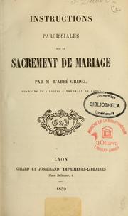 Cover of: Instructions paroissiales sur le sacrement de mariage
