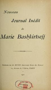 Cover of: Nouveau journal inédit de Marie Bashkirtseff: [suivi des lettres de G. de Maupassant-Bashkirtseff]
