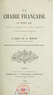La chaire francaise au Moyen âge specialement au XIIe siecle by Lecoy de la Marche, A[lbert] i.e. Richard Albert