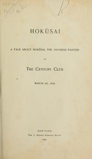 Cover of: Hokusai: a talk about Hokusai the Japanese painter, at the Century Club, March 28, 1896