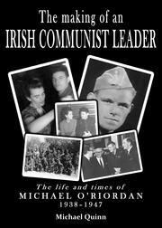 Cover of: The Making of an Irish Communist Leader: The Life and Times of Michael O’Riordan, 1938–1947