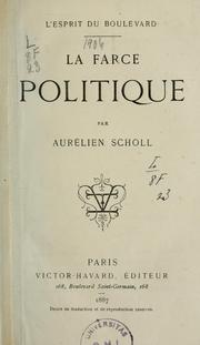 Cover of: La farce politique by Aurélien Scholl