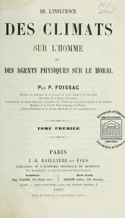 De l'influence des climats sur l'homme et des agents physiques sur le moral by Pierre Foissac