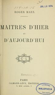 Cover of: Maîtres d'hier et d'aujourd'hui by Roger Marx