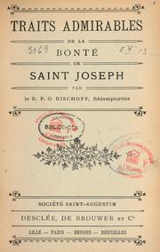 Cover of: Traits admirables de la bonté de Saint Joseph by O. Bischoff