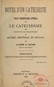 Cover of: Notes d'un catéchiste, ou, Commentaire littéral sur le Catéchisme des provinces ecclésiastiques de Québec, Montréal et Ottawa