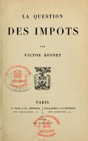 Cover of: La question des impôts by Victor Bonnet, Victor Bonnet