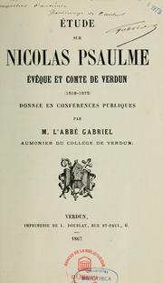 Etude sur Nicolas Psaulme, évêque et comte de Verdun, 1518-1575 by Charles Nicolas Gabriel