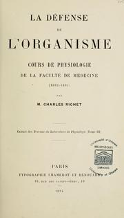 Cover of: La défense de l'organisme: cours de physiologie de la Faculté de médecine (1893-1894)