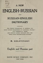 Cover of: A new English-Russian and Russina-English dictionary: containing the whole vocabulary in general use, with copious selections of scientific, technical and commercial terms and others lately brought into use with their pronunciation figured