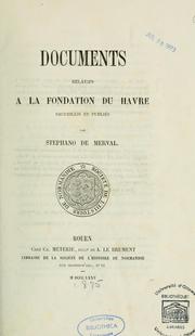 Cover of: Documents relatifs à la fondation du Havre by Stephano Louis Marye de Merval