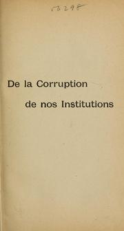 Cover of: De la corruption de nos institutions by Henri Joly, Henri Joly