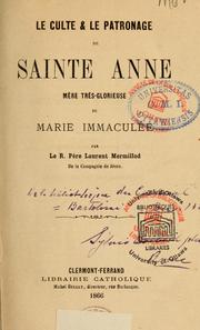 Le Culte & le patronage de sainte Anne, mere tres-glorieuse de Marie Immaculee by Laurent Mermillod