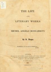 Cover of: The life and literary works of Michel Angelo Buonarroti