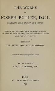 Cover of: The works of Joseph Butler: divided into sections; with sectional headings, an index to each volume; and some occasional notes, also prefatory matter