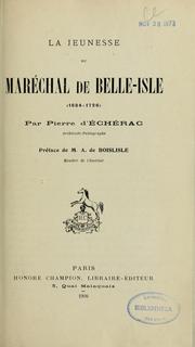 Le Jeunesse du maréchal de Belle-Isle, 1684-1720 by Pierre Mallebay du Cluzeau d' Echérac