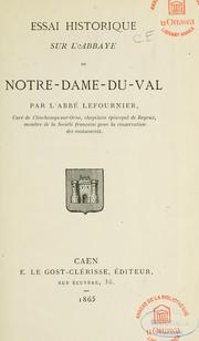 Essai historique sur l'abbaye de Notre-Dame-du-Val, par l'abbé Lefournier by Auguste Lefournier