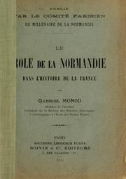 Cover of: Le rôle de la Normandie dans l'histoire de la France by Gabriel Monod