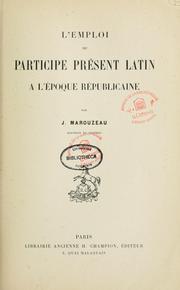 Cover of: L'emploi du participe présent latin à l'époque républicaine