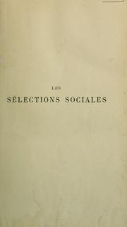 Cover of: Les Selections sociales: cours libre de science politique, professe a l'Universite de Montpellier, 1888-1889