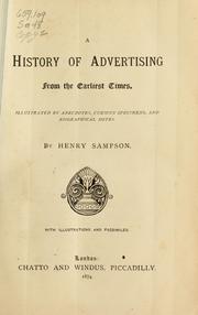 Cover of: A history of advertising from the earliest times: illustrated by anecdotes, curious specimens and biographical notes