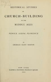 Cover of: Historical studies of church-building in the middle ages: Venice, Siena, Florence