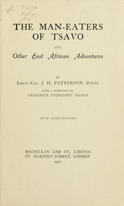 The man-eaters of Tsavo by J. H. Patterson