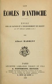 Cover of: Les écoles d'Antioche: essai sur le savoir et l'enseignement en orient au IVe siècle (après J.-C.)