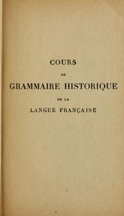 Cover of: Cours de grammaire historique de la langue française: Première Partie: Phonétique