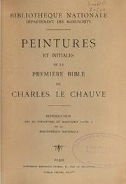 Cover of: Peintures et initiales de la première [et seconde] Bible de Charles le Chauve by France. Bibliothèque nationale. Département des manuscrits