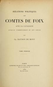 Relations politiques des comtes de Foix avec la Catalogne jusqu'aucommencement du XIVe siècle by Charles Baudon de Mony