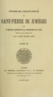 Cover of: Histoire de l'abbaye royale de Saint-Pierre de Jumièges by Julien Loth