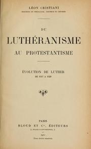 Cover of: Du Luthéranisme au protestantisme by Léon Cristiani