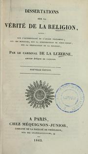 Cover of: Dissertations sur la vérité de la religion, savoir by César-Guillaume de La Luzerne