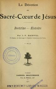 Cover of: La dévotion au Sacré-Coeur de Jésus by J. V. Bainvel