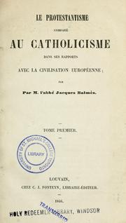 Cover of: Le Protestantisme comparé au Catholicisme dans ses rapports avec la civilisation Européene by Jaime Luciano Balmes