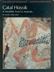 Cover of: Catal Huyuk: A Neolithic Town in Anatolia
