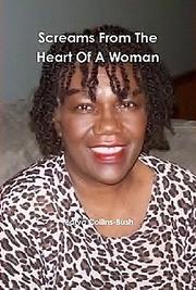 Screams From The Heart Of A Woman by Marva Collins-Bush